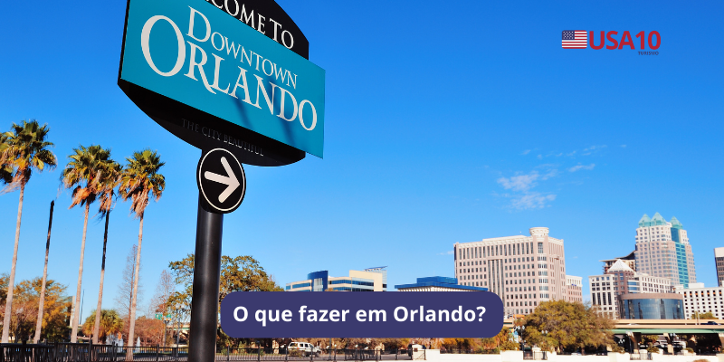 O que fazer em Orlando?